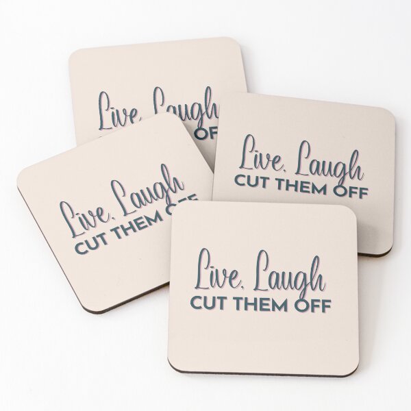 Item preview, Live, Laugh, Cut Them Off  designed and sold by S0CalStudios.