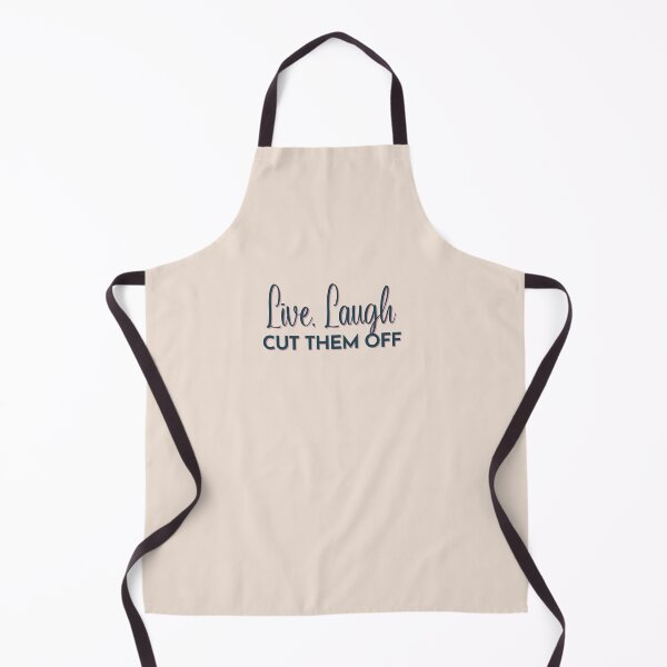 Item preview, Live, Laugh, Cut Them Off designed and sold by S0CalStudios.