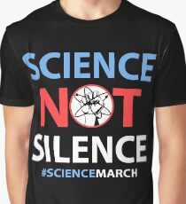 Science NOT Silence Graphic T-Shirt