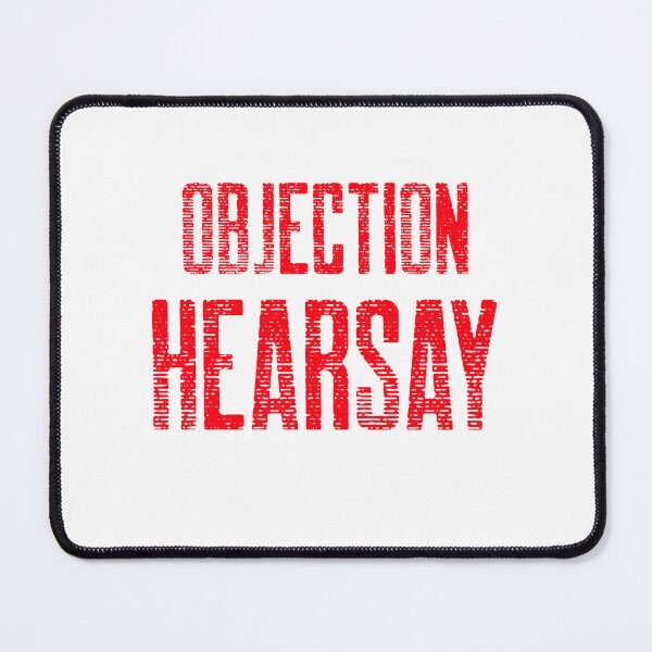 Item preview, Objection Hearsay Funny Quote Trending designed and sold by Zuuag.