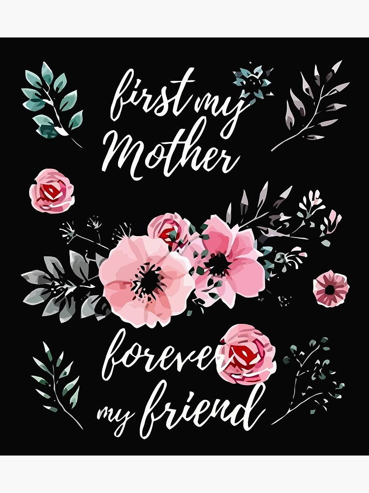 First My Mother, Forever My Friend - Gold Background - Two Tone