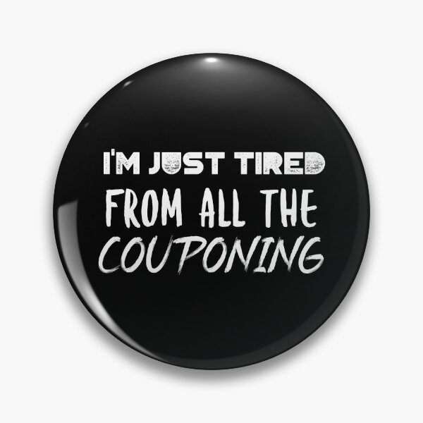 Item preview, Im just tired from all the couponing designed and sold by BuckBoehm.