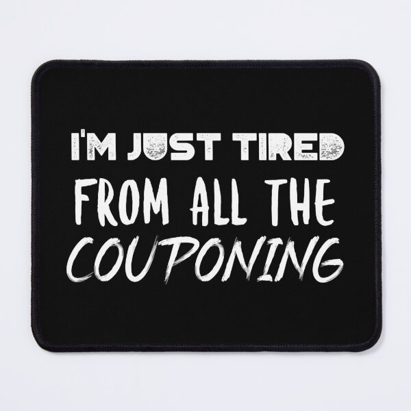 Item preview, Im just tired from all the couponing designed and sold by BuckBoehm.