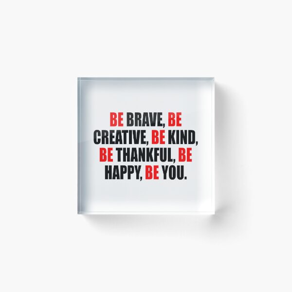 Item preview, Be brave, Be creative, Be kind, Be thankful, Be happy, Be you designed and sold by Colorfulandfun.