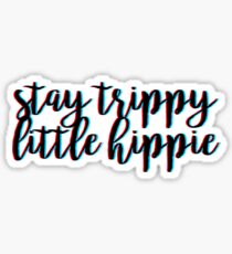 STAY TRIPPY LITTLE HIPPIE Sticker