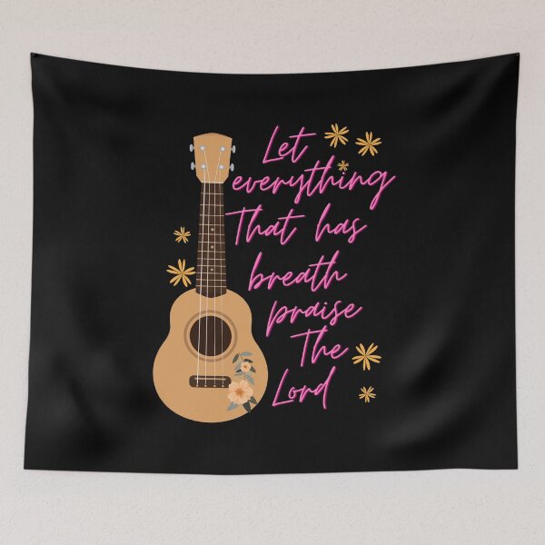 Item preview, Let Everything That Has Breath Praise The Lord Ukulele For Music Lovers And Ukulele Players designed and sold by Funwithmusic.