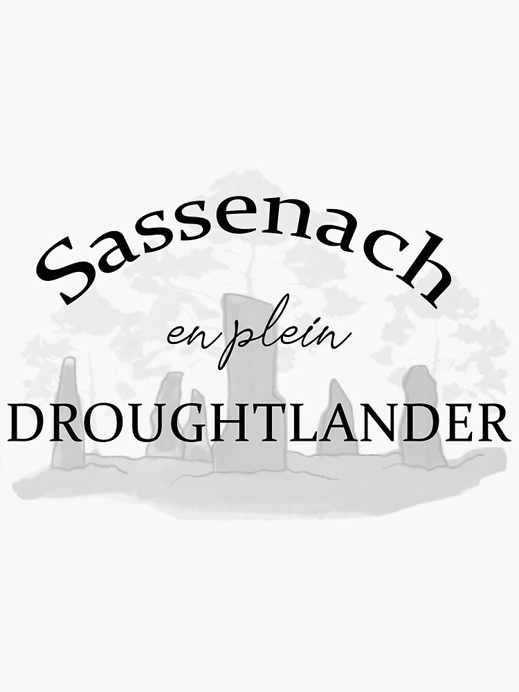Aperçu 3 sur 3. Sticker avec l'œuvre Sassenach en plein droughtlander outlander créée et vendue par OutlanderAddict.