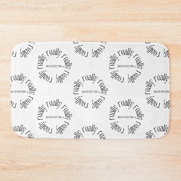 Item preview, Really, Really, Really, Really Bad at Replying  designed and sold by Lilac225769.