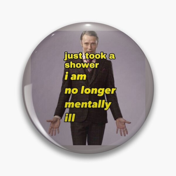 Item preview, just took a shower i am no longer mentally ill designed and sold by Louciernagaa.