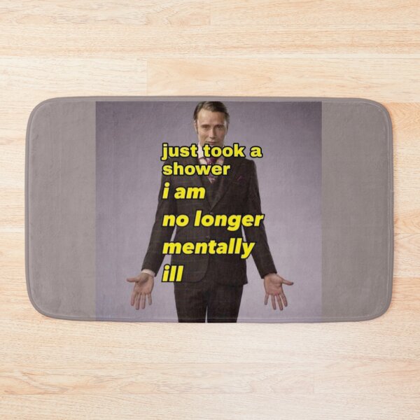 Item preview, just took a shower i am no longer mentally ill designed and sold by Louciernagaa.