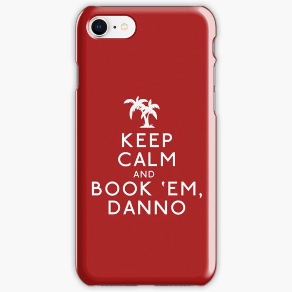 Keep Calm and Book 'Em, Danno iPhone Snap Case
