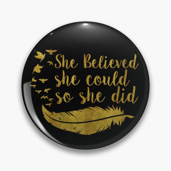 Item preview, She Believed She Could So She Did | Golden designed and sold by KarolinaPaz.