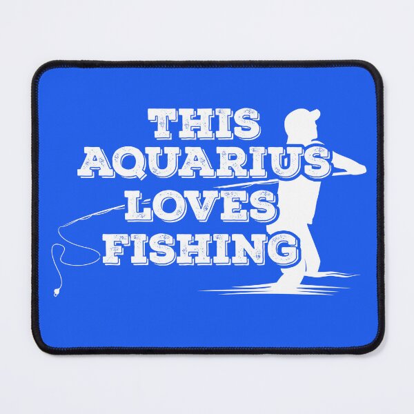 Item preview, This Aquarius Loves Fishing designed and sold by TheCrazyBear.