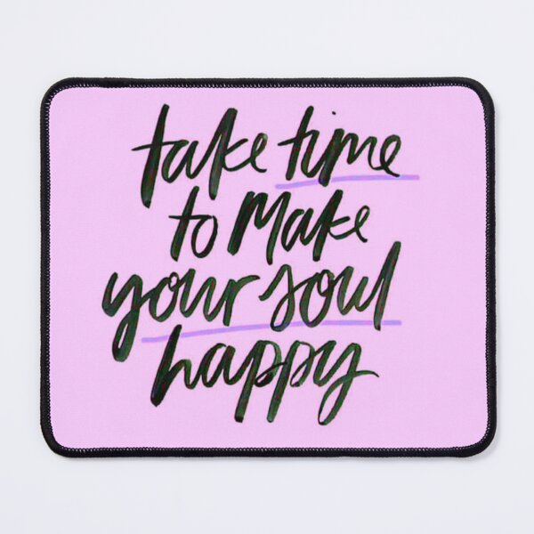 Item preview, Take time to make your soul happy designed and sold by AlphaRid.