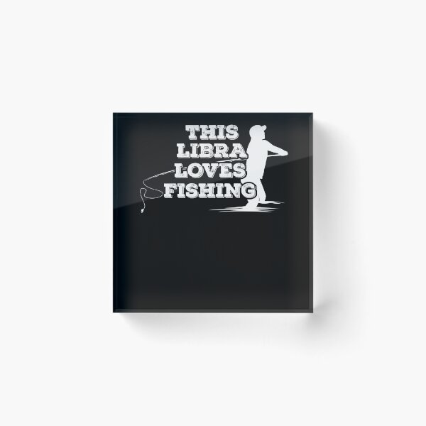 Item preview, This Libra Loves Fishing designed and sold by TheCrazyBear.