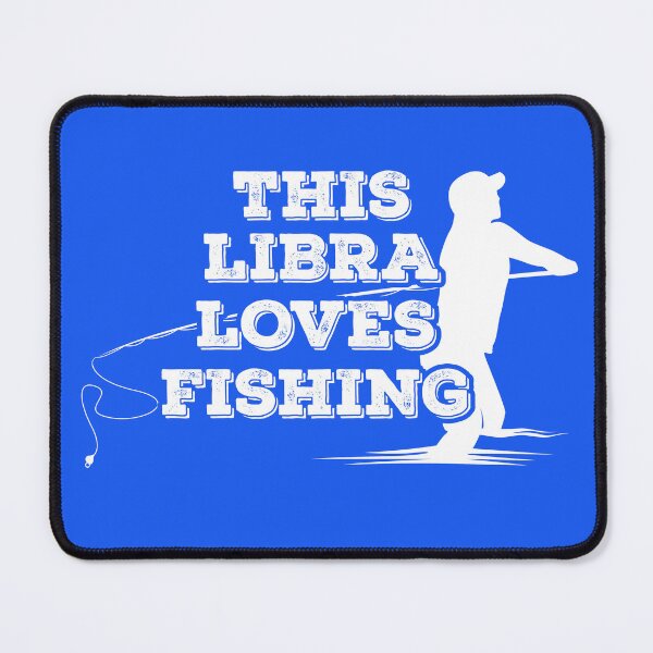 Item preview, This Libra Loves Fishing designed and sold by TheCrazyBear.