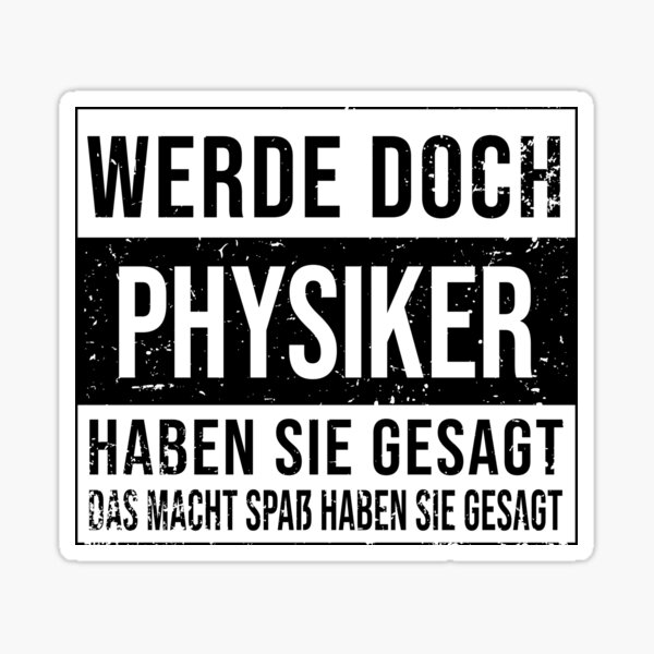 "Physics birthday work funny physicist" Sticker by Bellabilder Redbubble