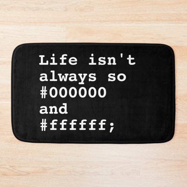 Item preview, Life isn't always so black and white - Web Development Programmer Design designed and sold by Shirtlify.