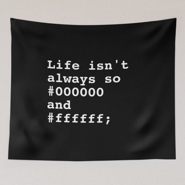 Item preview, Life isn't always so black and white - Web Development Programmer Design designed and sold by Shirtlify.