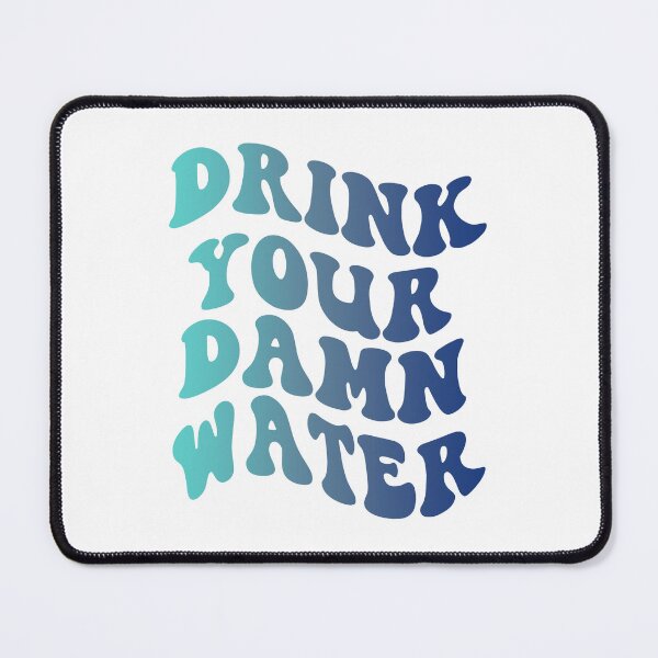 Item preview, Drink Your Damn Water designed and sold by doodle189.