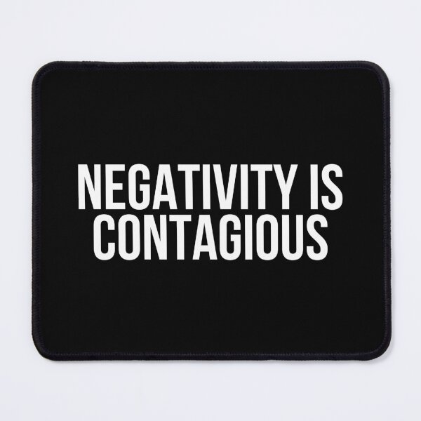 Item preview, Negativity Is Contagious  designed and sold by BigMovesHustler.