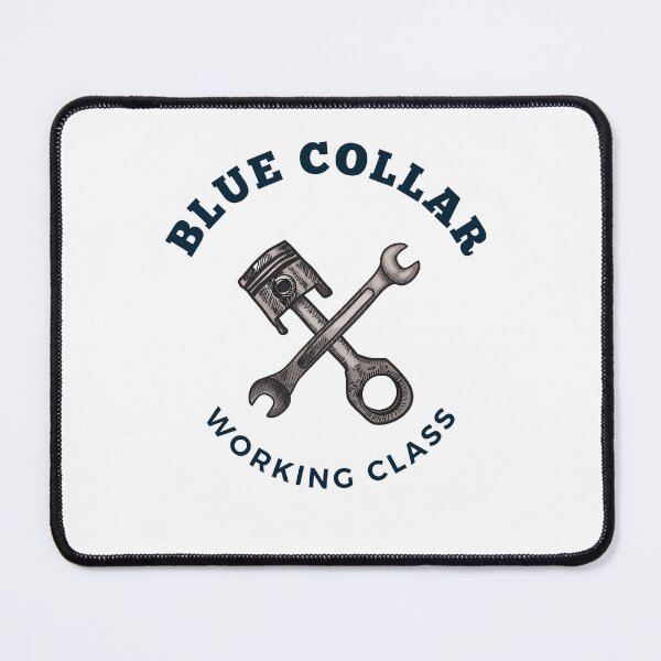 Item preview, Blue Collar Working Class designed and sold by DoraHappy.