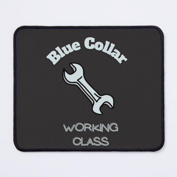 Item preview, Blue Collar Working Class designed and sold by DoraHappy.