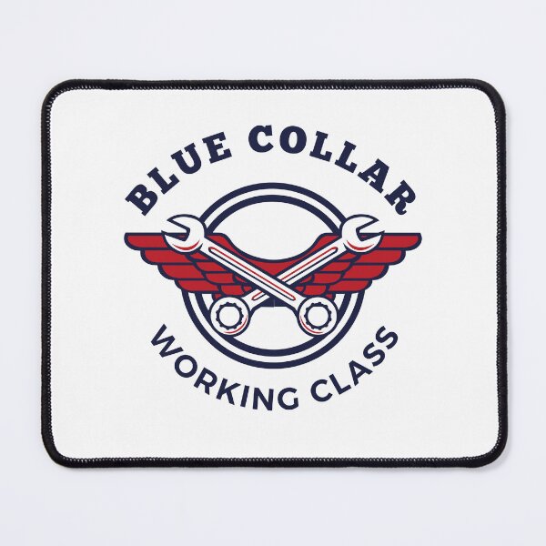 Item preview, Blue Collar Working Class designed and sold by DoraHappy.