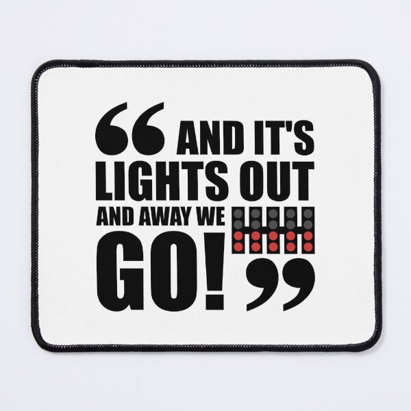 Item preview, "And It's Light Out And Away We Go" F1 Quote Design designed and sold by David Speed Design.