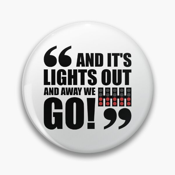 Item preview, "And It's Light Out And Away We Go" F1 Quote Design designed and sold by David Speed Design.