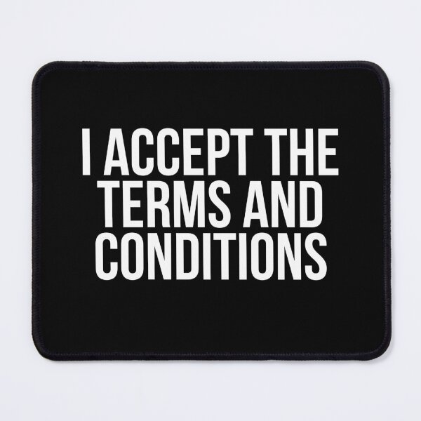 Item preview, I Accept The Terms And Conditions designed and sold by BigMovesHustler.