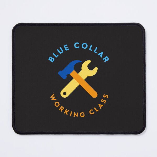 Item preview, Blue Collar Working Class designed and sold by DoraHappy.