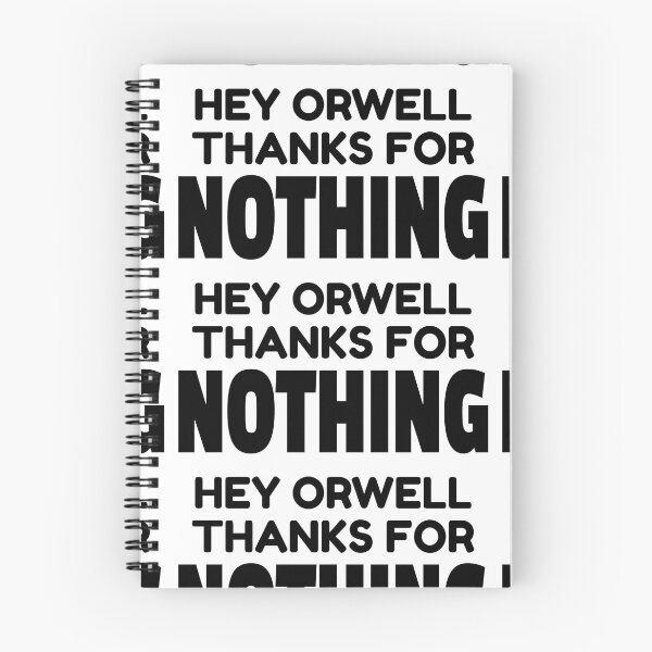 Item preview, HEY ORWELL THANKS FOR NOTHING designed and sold by CRINGEWORTHY TEES.