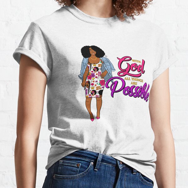 With God All Things Are Possible Classic T-Shirt