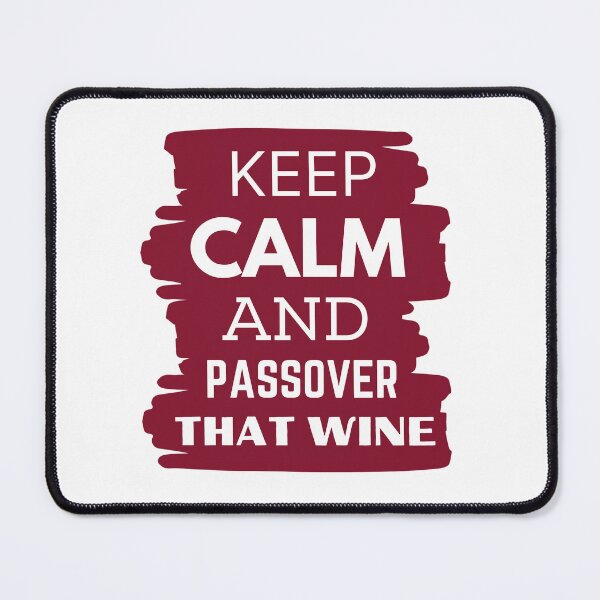 Item preview, Keep Calm And Passover That Wine designed and sold by RigorAtev.