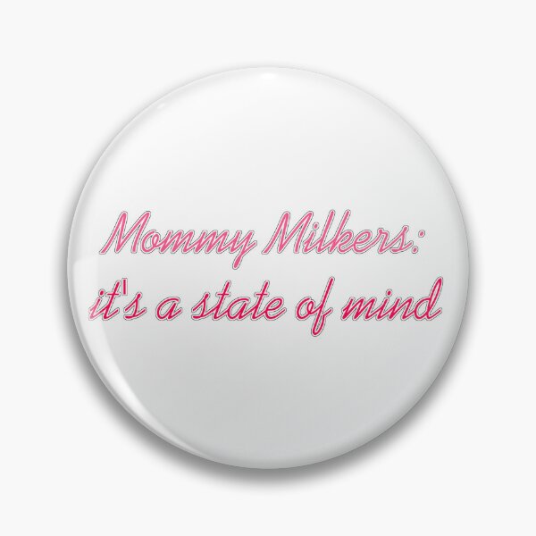 Item preview, mommy milkers: it's a state of mind t-shirt  designed and sold by TZGSArt.