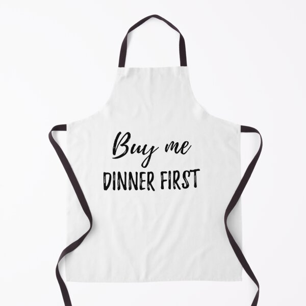 Item preview, Buy me dinner first. Funny Food Sayings designed and sold by Quotes ⭐⭐⭐⭐⭐.