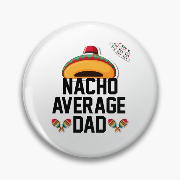 Item preview, Nacho Average Dad -Gift Idea For Father's Day  designed and sold by anes18.