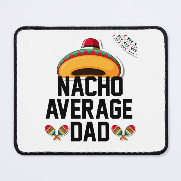 Item preview, Nacho Average Dad -Gift Idea For Father's Day designed and sold by anes18.
