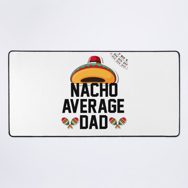 Item preview, Nacho Average Dad -Gift Idea For Father's Day  designed and sold by anes18.