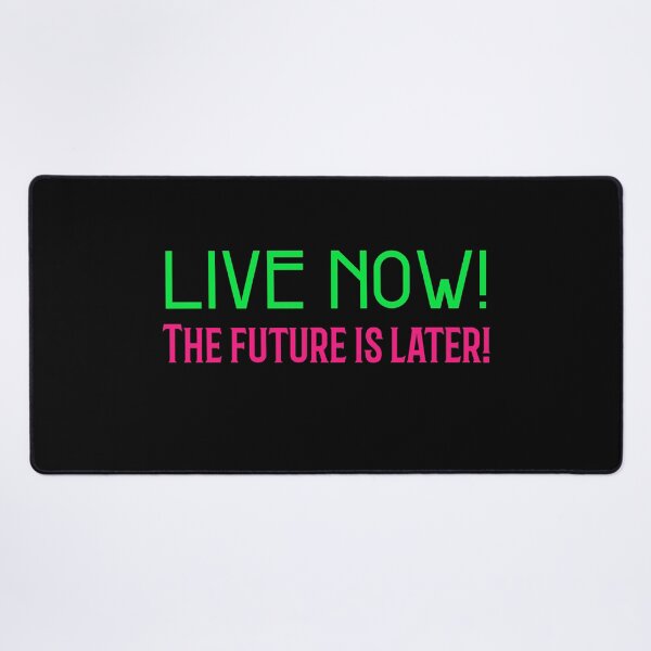 Item preview, Live now! the future is later! designed and sold by CelioByDesign.