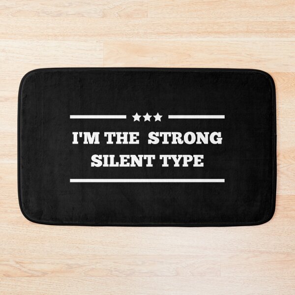 Item preview, I'm The Strong Silent Type designed and sold by Einstein12345.