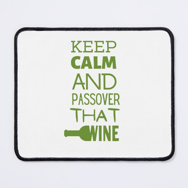 Item preview, Keep Calm And Passover That Wine designed and sold by RigorAtev.