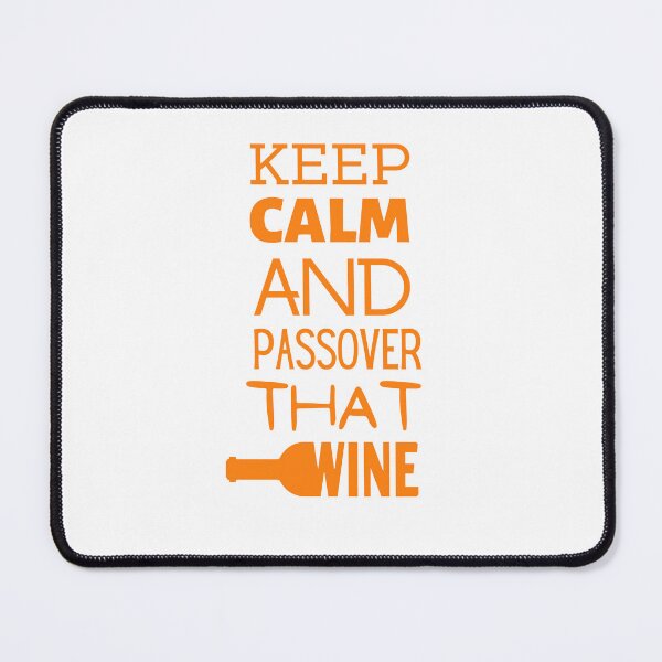 Item preview, Keep Calm And Passover That Wine designed and sold by RigorAtev.