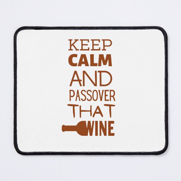 Item preview, Keep Calm And Passover That Wine designed and sold by RigorAtev.