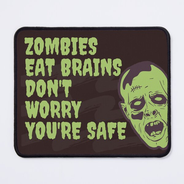 Item preview, Zombies Eat Brains Don't Worry You're Safe designed and sold by badretop.