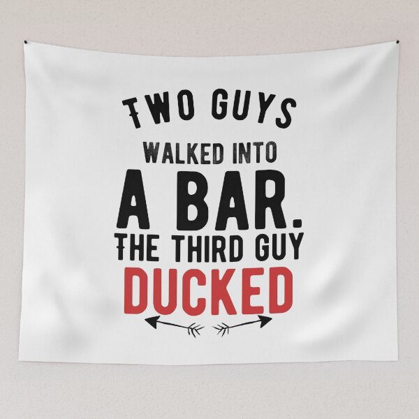 Item preview, Two guys walked into a bar. The third guy ducked. Funny Dad Jokes designed and sold by Quotes ⭐⭐⭐⭐⭐.