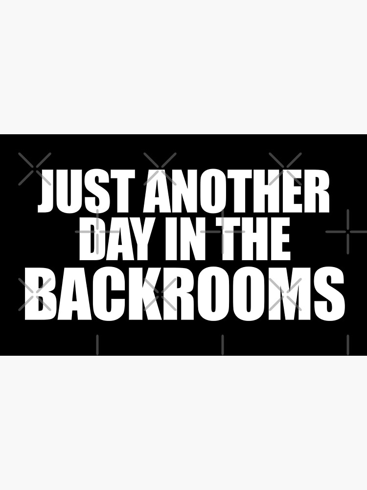 "Just Another Day in the Backrooms Backrooms creepypasta meme" Art
