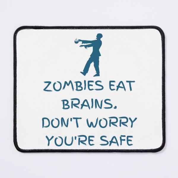 Item preview, Zombies Eat Brains Don't Worry You're Safe designed and sold by badretop.