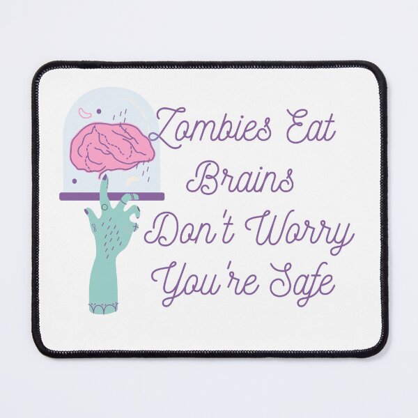 Item preview, Zombies Eat Brains Don't Worry You're Safe designed and sold by badretop.